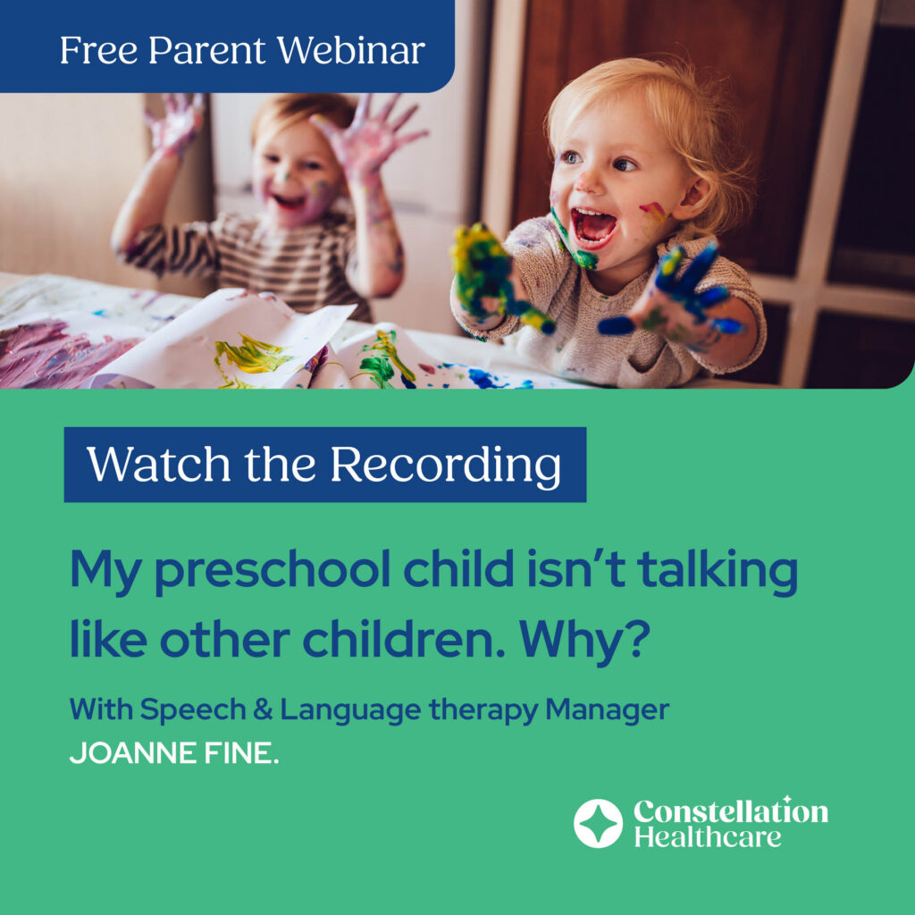 Webinar- My preschool child isn’t talking like other children. Why? - Constellation Healthcare